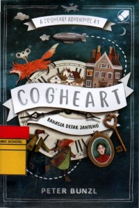 Image of A Cogheart Adventure #1: Cogheart - Rahasia Detak Jantung