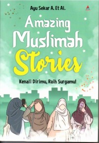 Image of Amazing Muslimah Stories: Kenali Dirimu, Raih Surgamu!