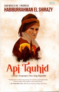 Image of Api Tauhid: Cahaya Keagungan Cinta Sang Mujaddid