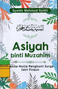 Image of Asiyah Binti Muzahim: Wanita Mulia Penghuni Surga Istri Firaun