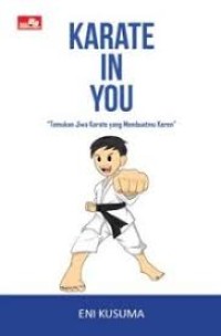 Image of Karate in You: Temukan Jiwa Karate yang Membuatmu Keren