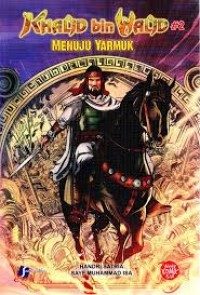 Image of Khalid Bin Walid #2: Menuju Yarmuk
