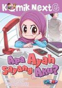 Image of Komik Next G: Apa Ayah Sayang Aku?