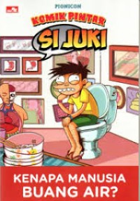 Image of Komik Pintar Si Juki: Kenapa Manusia Buang Air