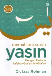 Image of Memahami Surah Yasin: Dengan Metode Tafsirul-Qur'an bil-Qur'an