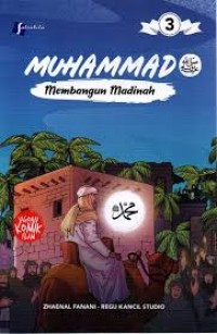 Image of Muhammad #3: Membangun Madinah
