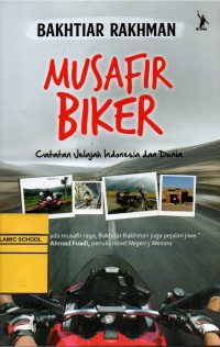 Image of Musafir Biker: Catatan Jelajah Indonesia dan Dunia