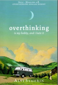 Image of overthinking is my hobby, and I hate it