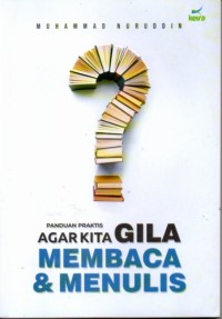 Image of Panduan Praktis Agar Kita Gila Membaca & Menulis