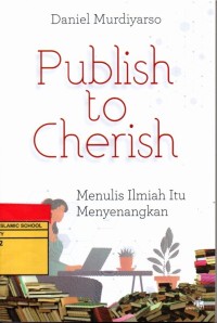 Image of Publish To Cherish: Menulis Ilmiah Itu Menyenangkan