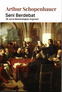 Image of Seni Berdebat: 38 Jurus Memenangkan Argumen