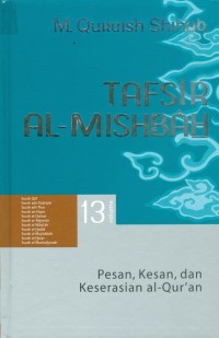 Image of Tafsir Al-Mishbah: Pesan, Kesan, dan Keserasian Al-Quran Vol. 13