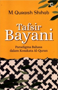 Image of Tafsir Bayani: Paradigma Bahasa dalam Kosakata Al-Quran
