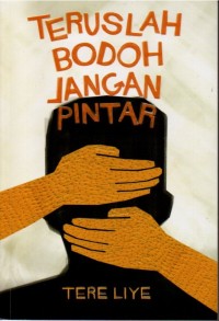 Image of Teruslah Bodoh, Jangan Pintar