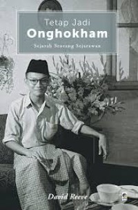Image of Tetap Jadi Onghokham: Sejarah Seorang Sejarawan