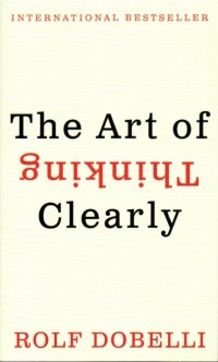 Image of The Art Of Thinking Clearly