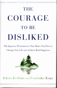 Image of The Courage To Be Disliked