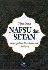 Image of Tipu Daya Nafsu dan Setan serta Jalan Keselamatan Darinya
