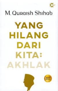 Image of Yang Hilang dari Kita: Akhlak