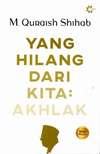 Image of Yang Hilang Dari Kita: Akhlak
